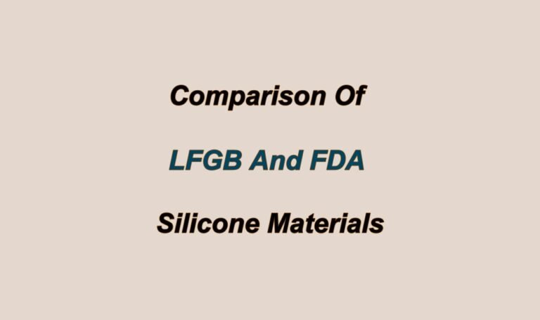 Comparison of LFGB and FDA Silicone Materials